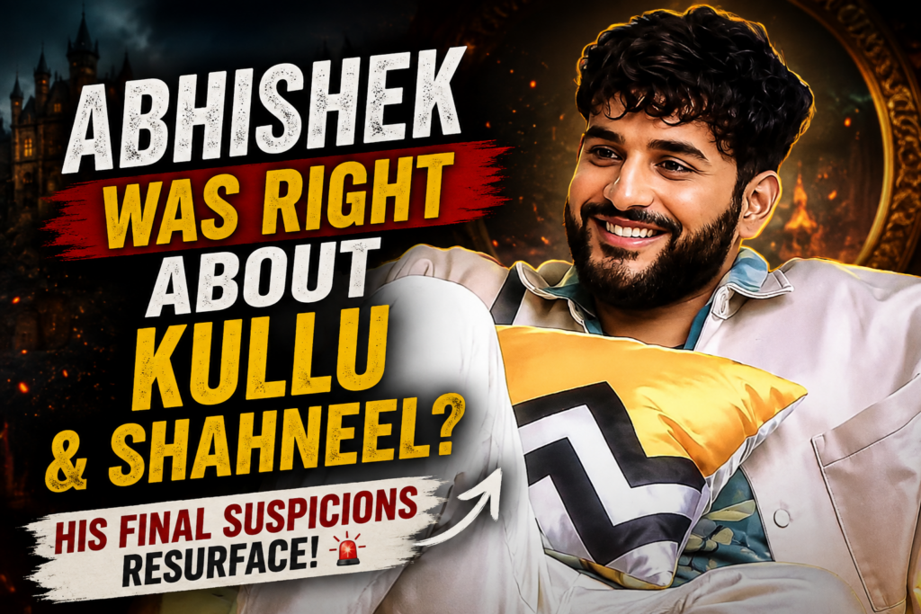 Abhishek’s Last Prediction Is Shocking: He Suspected Kullu and Shahneel poster