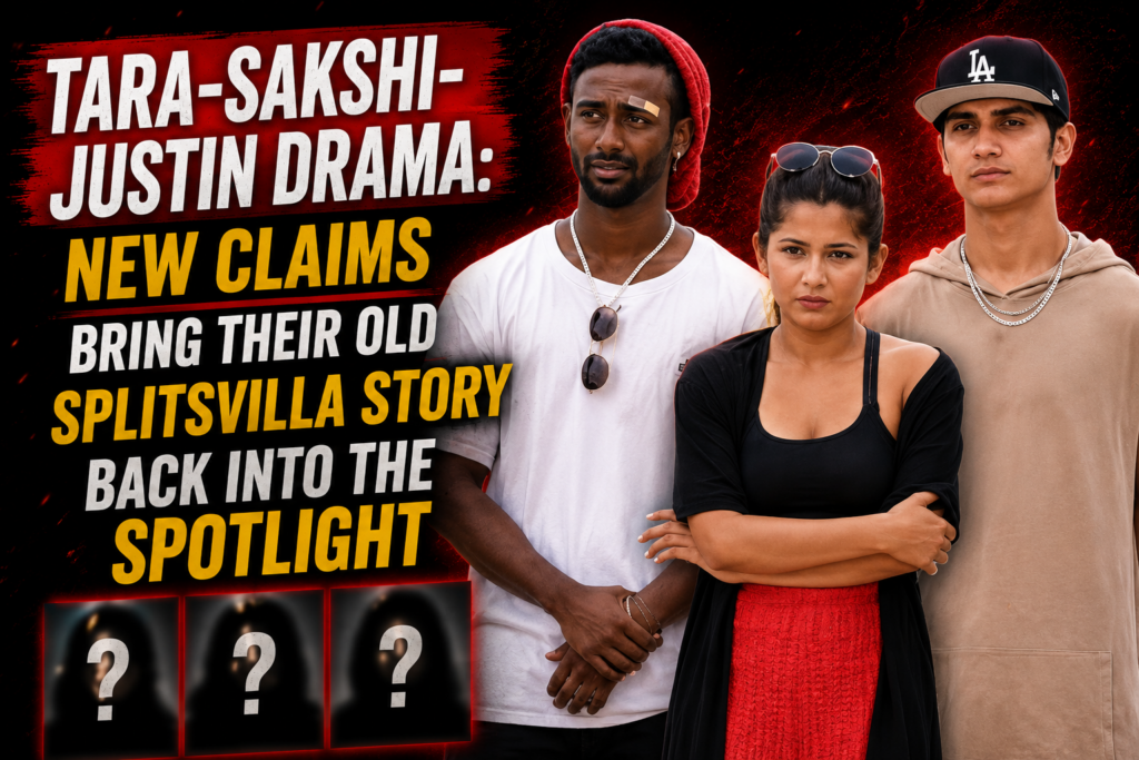 Tara-Sakshi-Justin Drama: New Claims Bring Their Old Splitsvilla Story Back Into the Spotlight poster