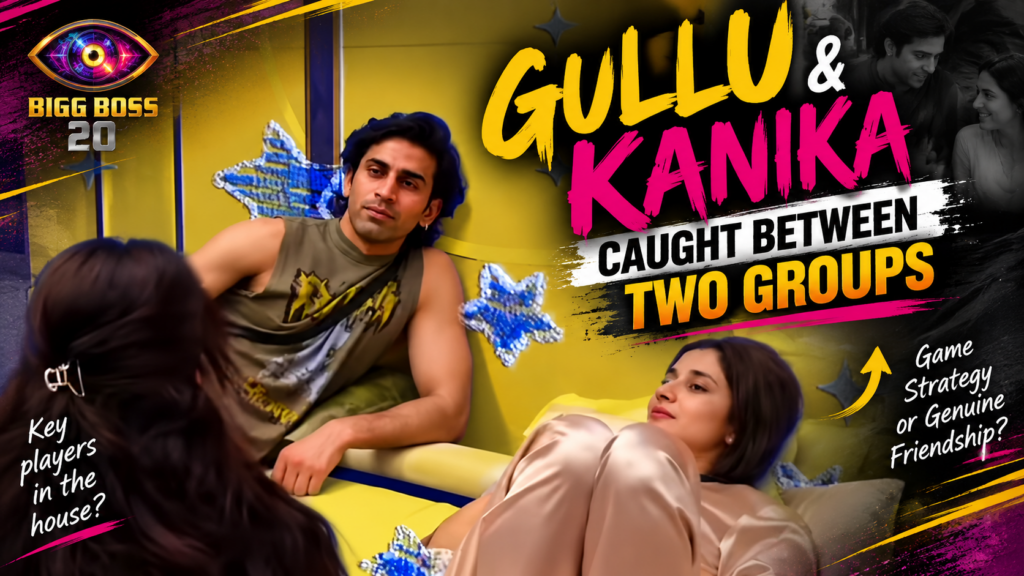 Bigg Boss 20: Gullu And Kanika Caught Between Two Groups