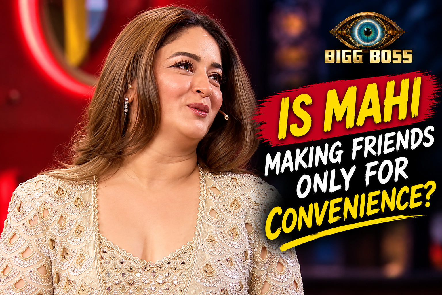 Bigg Boss Mahii with Kanika, Isha and Arishfa discussing her friendships